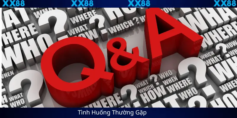Tình Huống Thường Gặp