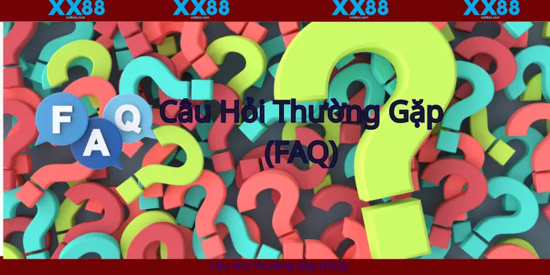 XX88-Câu Hỏi Thường Gặp (FAQ)