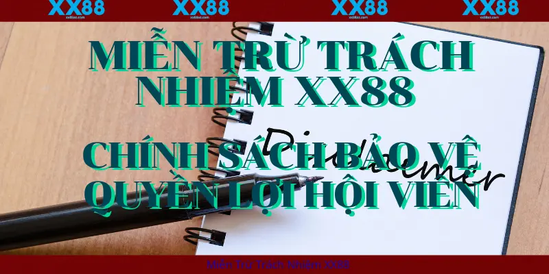 XX88-Miễn trừ trách nhiệm