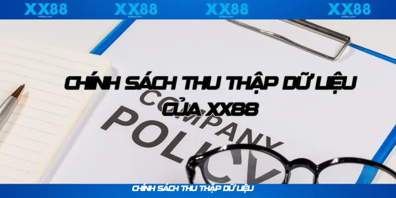 XX88_Chính sách thu thập dữ liệu