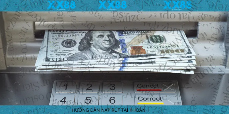 HƯỚNG DẪN NẠP RÚT TÀI KHOẢN XX88