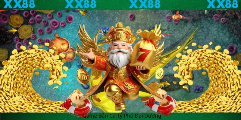 game bắn cá__Tỷ Phú Đại Dương