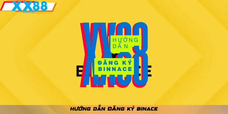 trang chủ_hướng dẫn Đăng ký binace