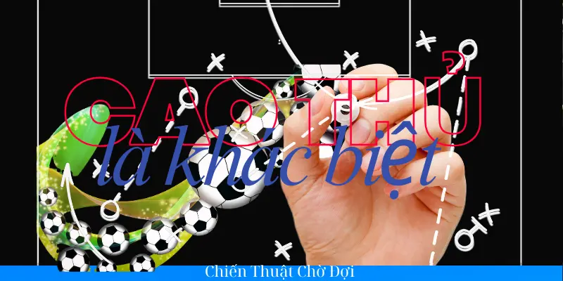 Chiến Thuật Chờ Đợi 